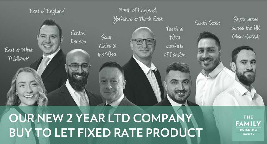 Family Building Society BDM team and the our new 2 Year Ltd Company BTL fixed rate product