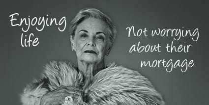Enjoying life, not worrying about their mortgage