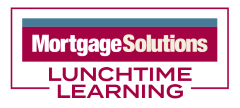 Mortgage Solutions Lunchtime Learning